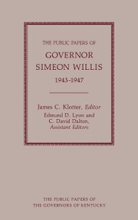 Cover The Public Papers of Governor Simeon Willis, 1943-1947