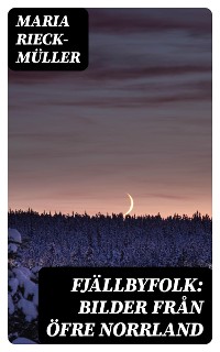 Cover Fjällbyfolk: Bilder från öfre Norrland