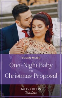Cover One-Night Baby To Christmas Proposal (Mills & Boon True Love) (A Five-Star Family Reunion, Book 2)