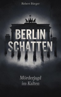 Cover Berlin Schatten: Mörderjagd im Kalten