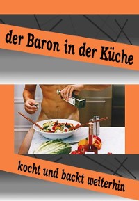 Cover Der Baron in der Küche kocht und bäckt weiter