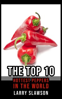 Cover The Top 10 Hottest Peppers in the World