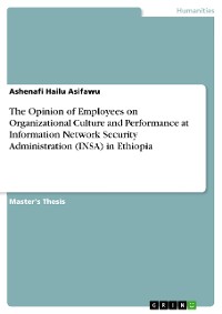 Cover The Opinion of Employees on Organizational Culture and Performance at Information Network Security Administration (INSA) in Ethiopia