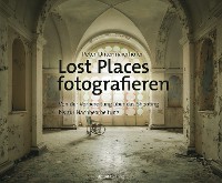 Cover Lost Places fotografieren