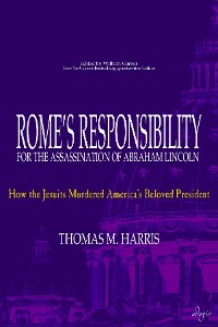 Cover Rome's Responsibility for the Assassination of Abraham Lincoln