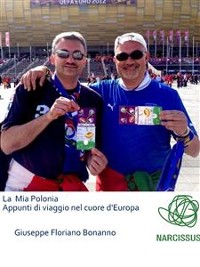 Cover La mia Polonia (appunti di viaggio nel cuore d'Europa)