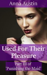 Cover Used For Their Pleasure (Book 3 of &quote;Punishing His Maid&quote;)