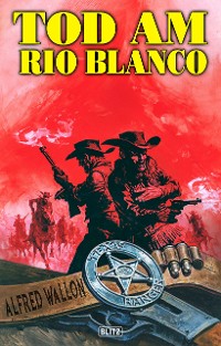 Cover Texas Ranger 01: Tod am Rio Blanco