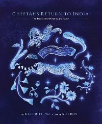 Cover Cheetahs Return to India: The True Story of Aasha and Pavan