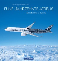 Cover 50 Jahre Airbus. Geschichte & Typen.