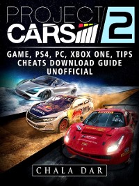 Cover Project Cars 2 Game, PS4, PC, Xbox One, Tips, Cheats, Download Guide Unofficial