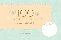 Cover 100 Sweet Nothings for Baby