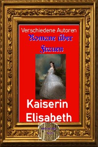 Cover Romane über Frauen, 16. Kaiserin Elisabeth