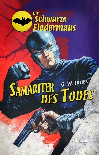 Cover Die Schwarze Fledermaus 33: Samariter des Todes