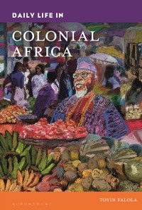 Cover Daily Life in Colonial Africa