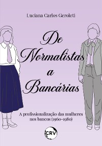 Cover De normalistas a bancárias