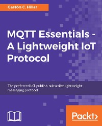 Cover MQTT Essentials - A Lightweight IoT Protocol