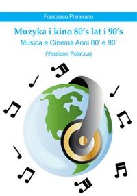 Cover Muzyka i kino 80's lat i 90's   Musica e Cinema Anni 80' e 90'  (versione polacca)