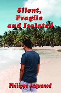 Cover Silent, Fragile and Isolated