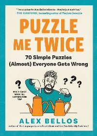 Cover Puzzle Me Twice: 70 Simple Puzzles (Almost) Everyone Gets Wrong (Alex Bellos Puzzle Books)