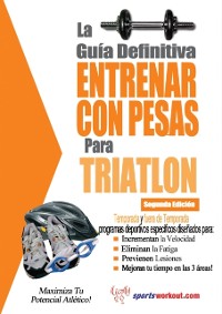 Cover La guia definitiva - Entrenar con pesas para triatlon