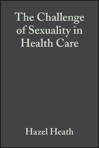Cover The Challenge of Sexuality in Health Care