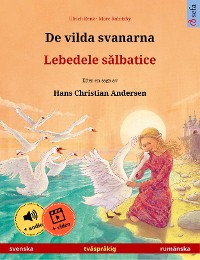 Cover De vilda svanarna – Lebedele sălbatice (svenska – rumänska)