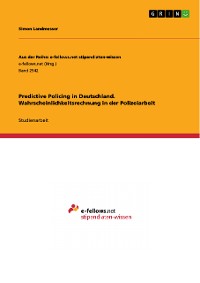 Cover Predictive Policing in Deutschland. Wahrscheinlichkeitsrechnung in der Polizeiarbeit
