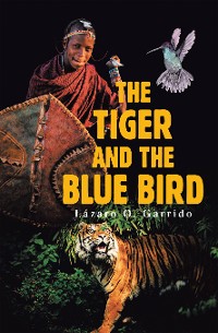 Cover The Tiger and the Blue Bird