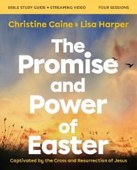 Cover Promise and Power of Easter Bible Study Guide plus Streaming Video