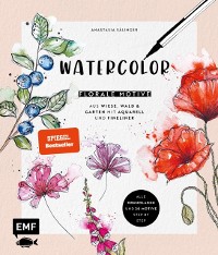 Cover Watercolor - Florale Motive aus Wiese, Wald & Garten mit Aquarell und Fineliner