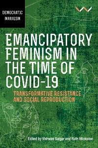 Cover Emancipatory Feminism in the Time of Covid-19