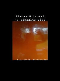 Cover Pienestä isoksi ja alhaalta ylös