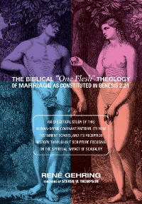 Cover The Biblical “One Flesh” Theology of Marriage as Constituted in Genesis 2:24