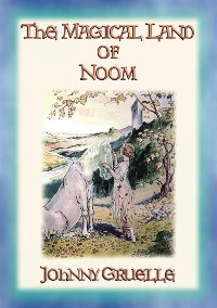 Cover THE MAGICAL LAND OF NOOM - A Children's Fantasy Adventure