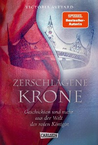 Cover Zerschlagene Krone - Geschichten und mehr aus der Welt der roten Königin (Die Farben des Blutes 5)
