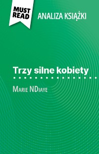 Cover Trzy silne kobiety książka Marie NDiaye (Analiza książki)