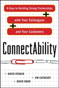 Cover ConnectAbility: 8 Keys to Building Strong Partnerships with Your Colleagues and Your Customers