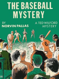 Cover The Baseball Mystery (Ted Wilford 11)
