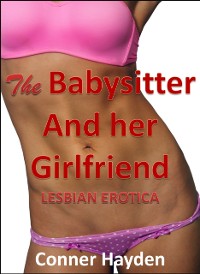 Cover Lesbian Erotica: The Babysitter and her Girlfriend