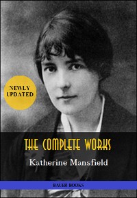 Cover Katherine Mansfield: The Complete Works