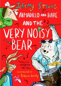 Cover Armadillo and Hare and the Very Noisy Bear