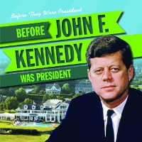 Cover Before John F. Kennedy Was President