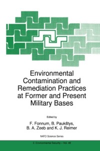 Cover Environmental Contamination and Remediation Practices at Former and Present Military Bases
