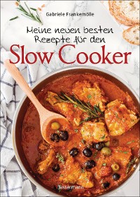 Cover Meine neuen besten Rezepte für den Slow Cooker. Sanft & langsam garen
