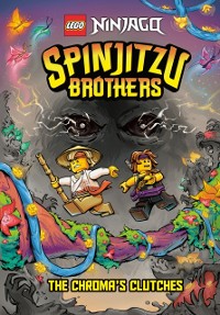 Cover Spinjitzu Brothers #4: The Chroma's Clutches (LEGO Ninjago)