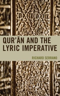 Cover Qur'an and the Lyric Imperative