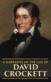 Cover A Narrative of the Life of David Crockett