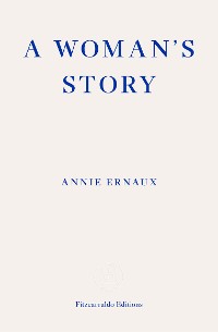 Cover A Woman's Story – WINNER OF THE 2022 NOBEL PRIZE IN LITERATURE