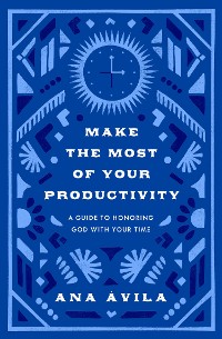 Cover Make the Most of Your Productivity